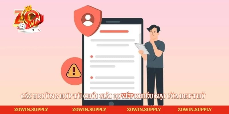 Các trường hợp từ chối giải quyết khiếu nại của bet thủ