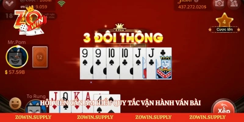Hội viên cần am hiểu quy tắc vận hành ván bài