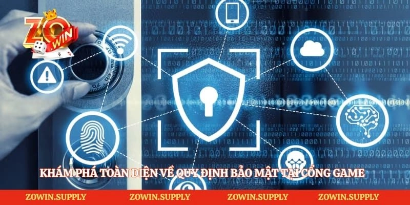 Khám phá toàn diện về quy định bảo mật tại cổng game