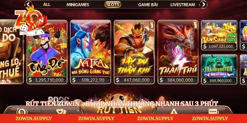 Rút Tiền Zowin - Bí Kíp Nhận Thưởng Nhanh Sau 3 Phút